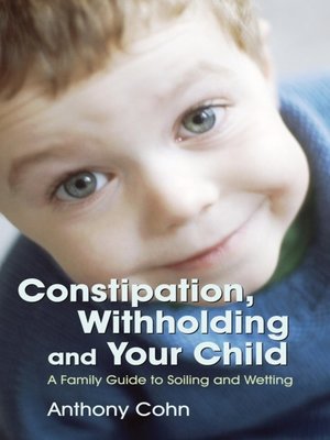 cover image of Constipation, Withholding and Your Child